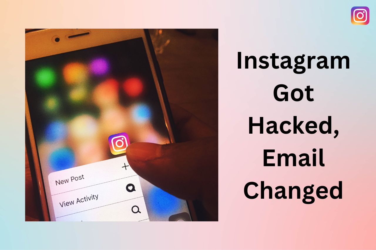 Instagram Got Hacked, Email Changed